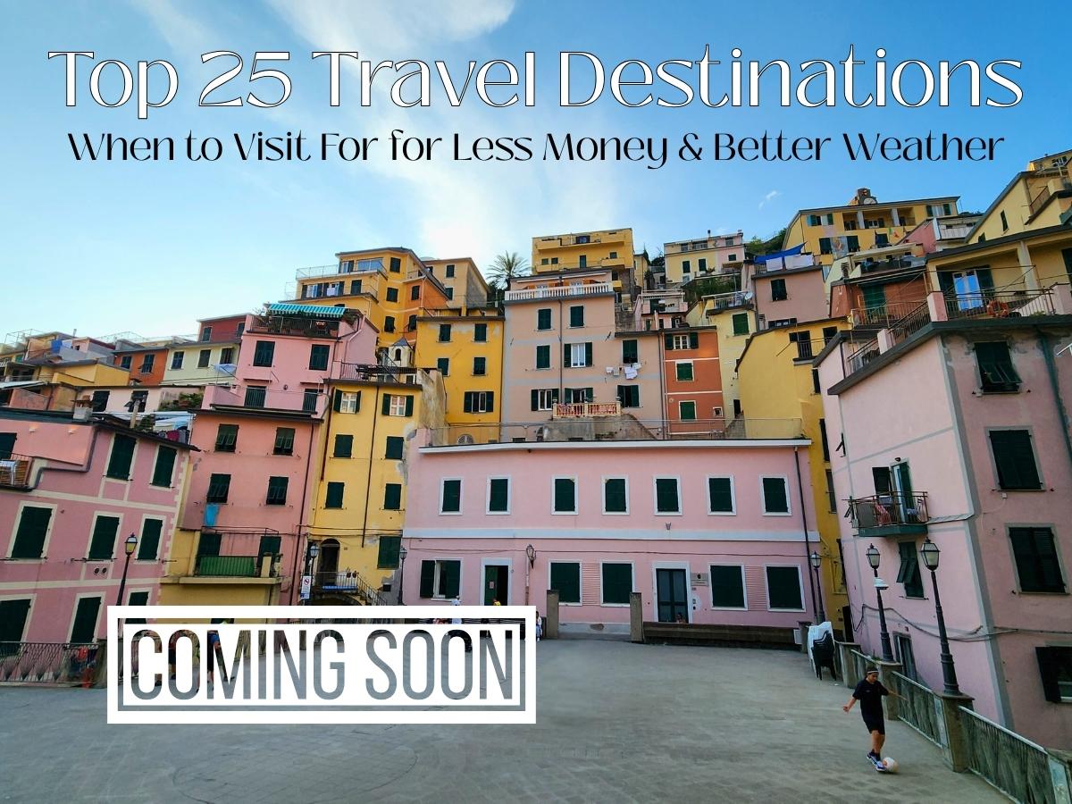 Square in Riomaggiore, Italy - With the text Top 25 Travel destinations, When to visit for less money and better weather - coming soon!